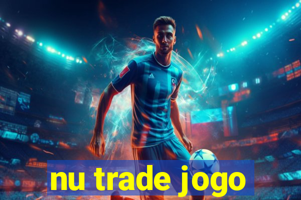 nu trade jogo