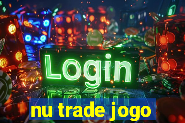 nu trade jogo