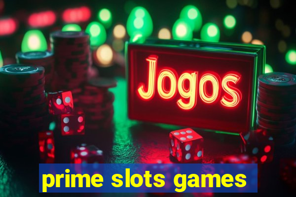 prime slots games