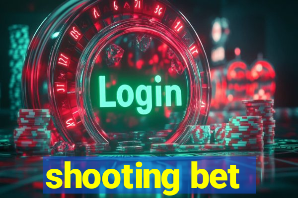 shooting bet