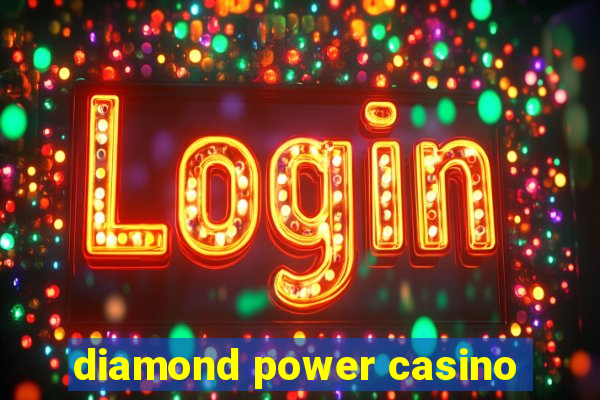 diamond power casino