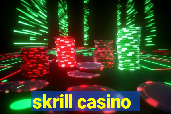 skrill casino