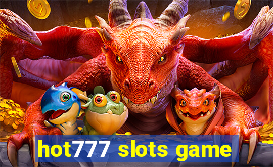 hot777 slots game