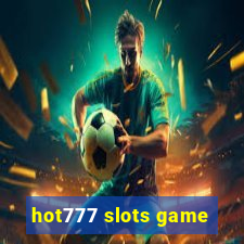 hot777 slots game