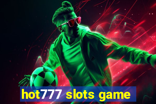 hot777 slots game