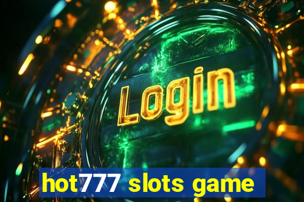 hot777 slots game