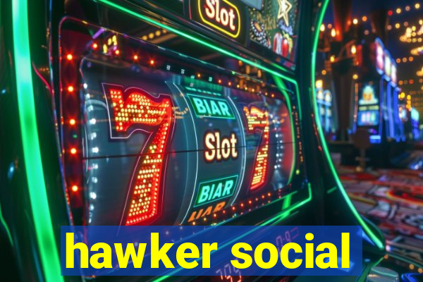 hawker social