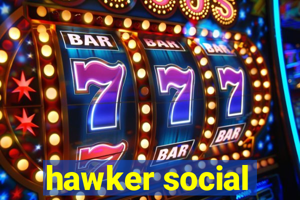 hawker social