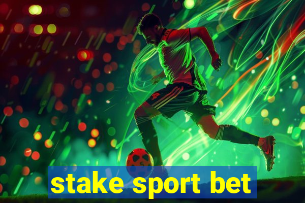 stake sport bet