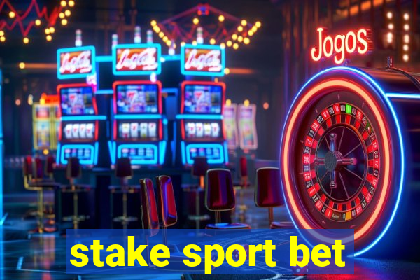 stake sport bet