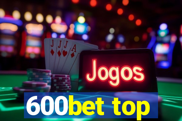 600bet top