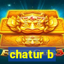 chatur b