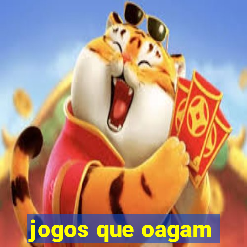 jogos que oagam