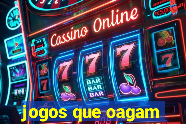 jogos que oagam