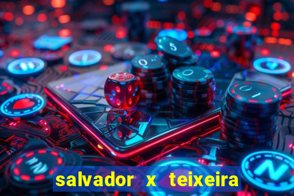 salvador x teixeira de freitas km