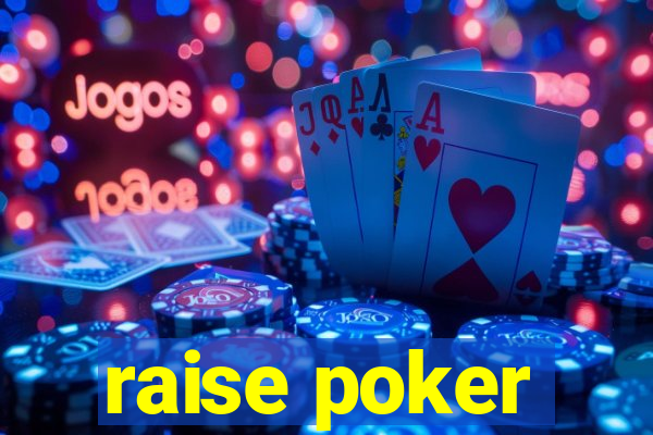 raise poker