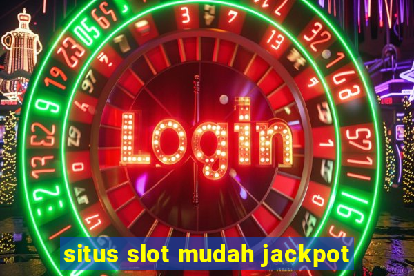 situs slot mudah jackpot