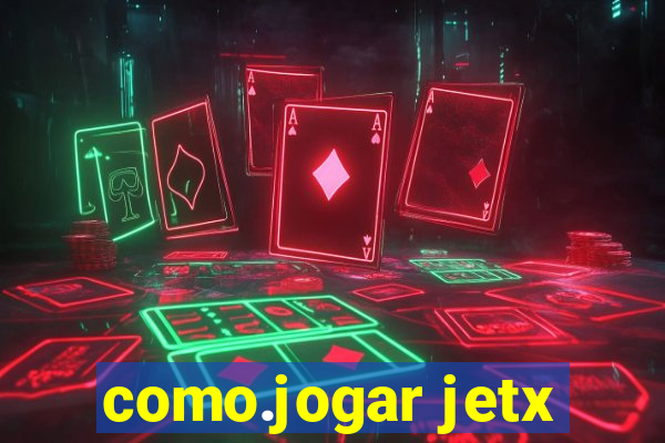 como.jogar jetx