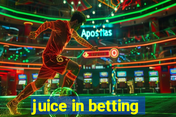 juice in betting