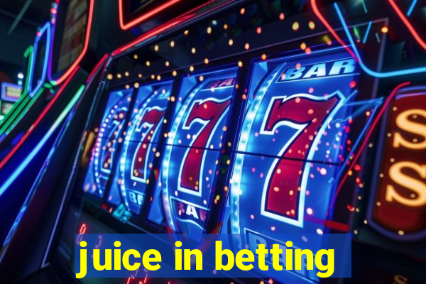 juice in betting