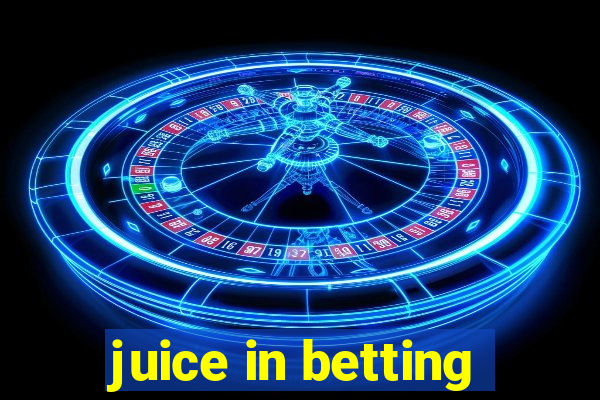 juice in betting