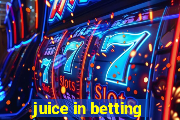 juice in betting