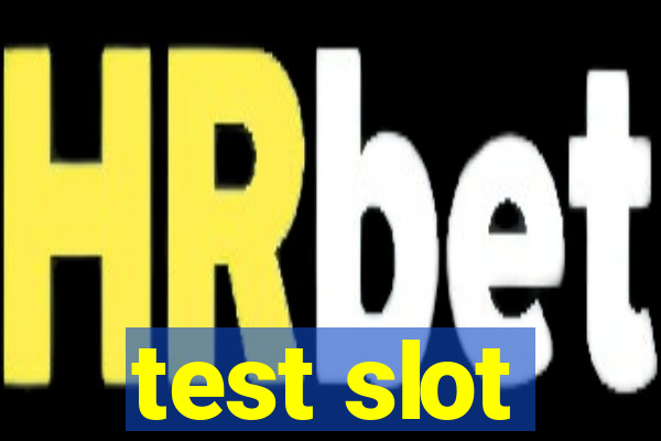 test slot