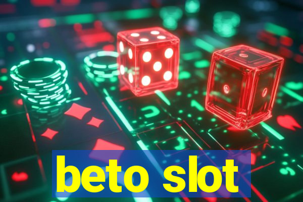 beto slot