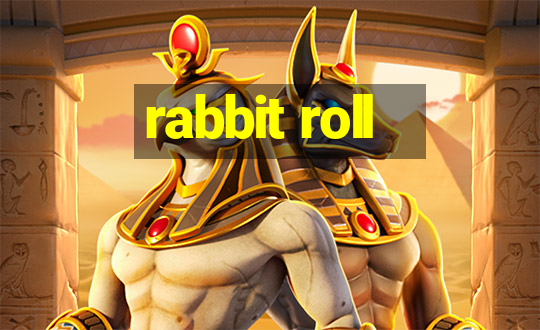 rabbit roll