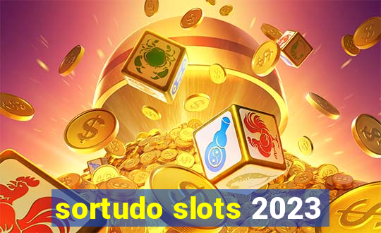 sortudo slots 2023