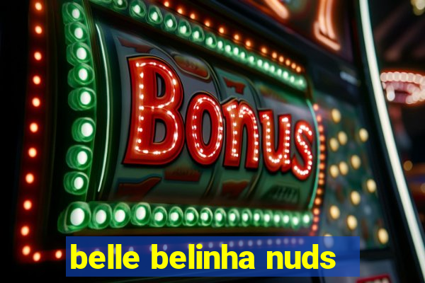 belle belinha nuds