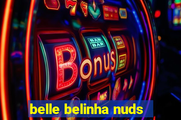 belle belinha nuds