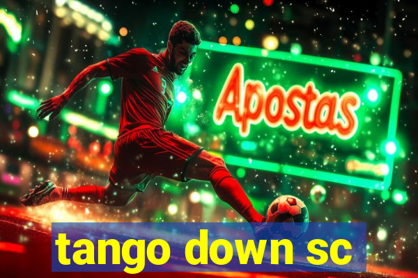 tango down sc