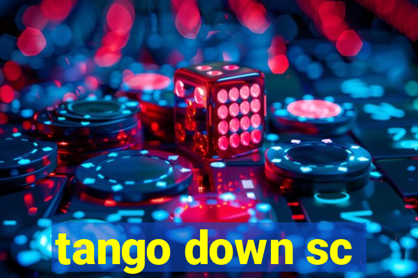 tango down sc