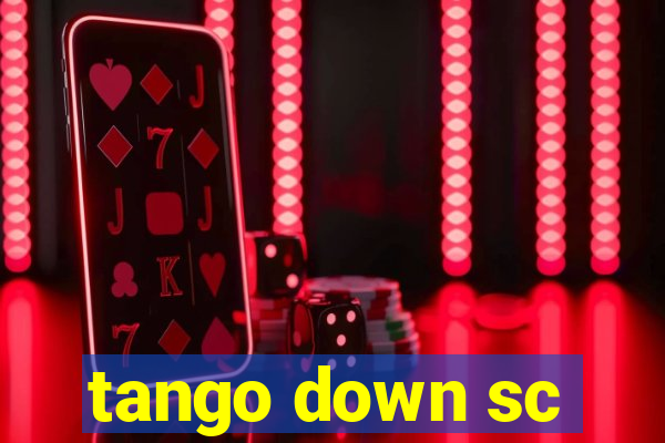 tango down sc