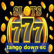 tango down sc