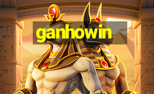 ganhowin