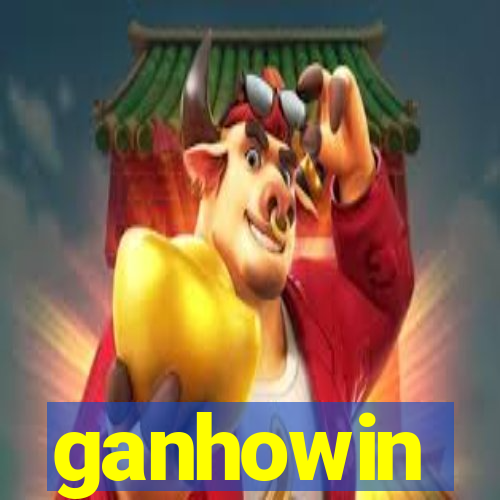 ganhowin