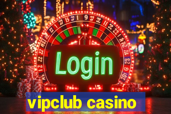 vipclub casino