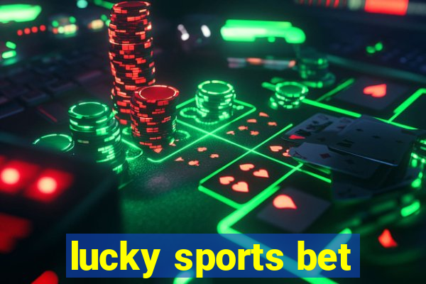 lucky sports bet