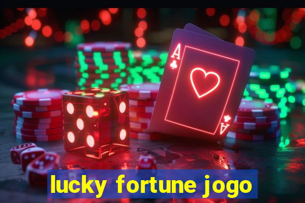 lucky fortune jogo