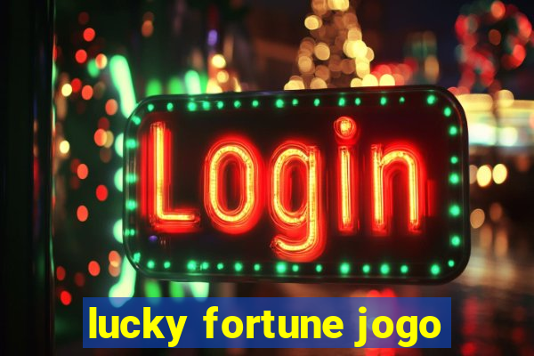 lucky fortune jogo