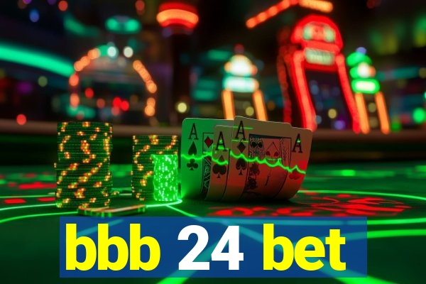 bbb 24 bet