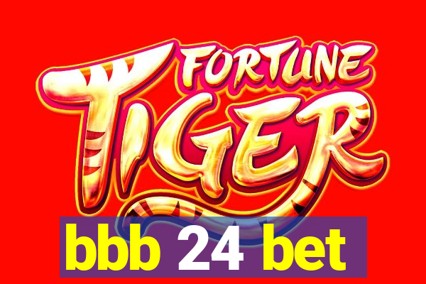 bbb 24 bet