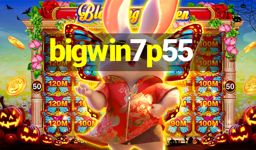 bigwin7p55