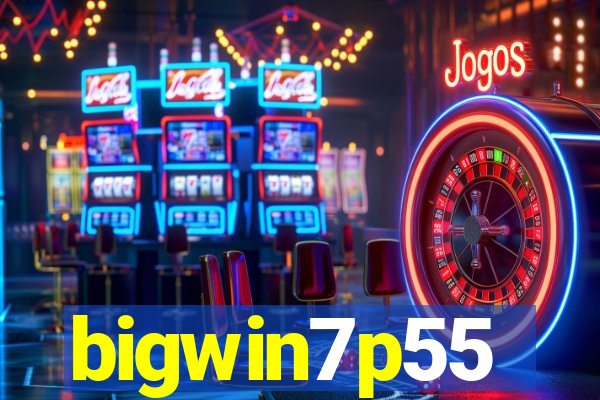 bigwin7p55