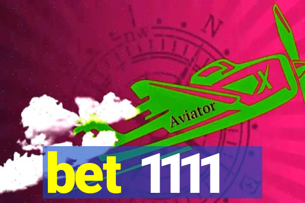 bet 1111