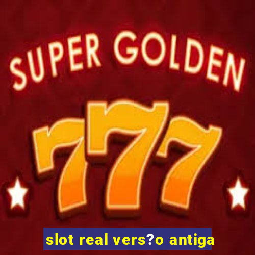 slot real vers?o antiga