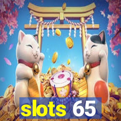 slots 65