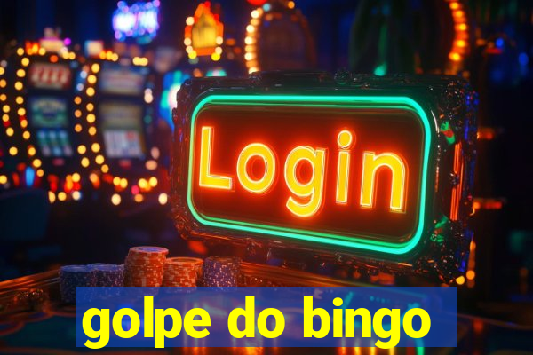 golpe do bingo